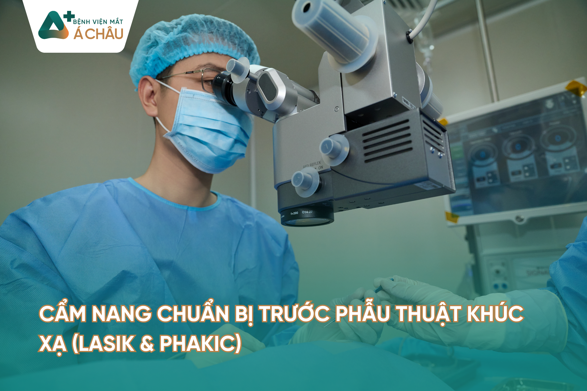 Cẩm Nang Chuẩn Bị Trước Phẫu Thuật Khúc Xạ (Lasik & Phakic)