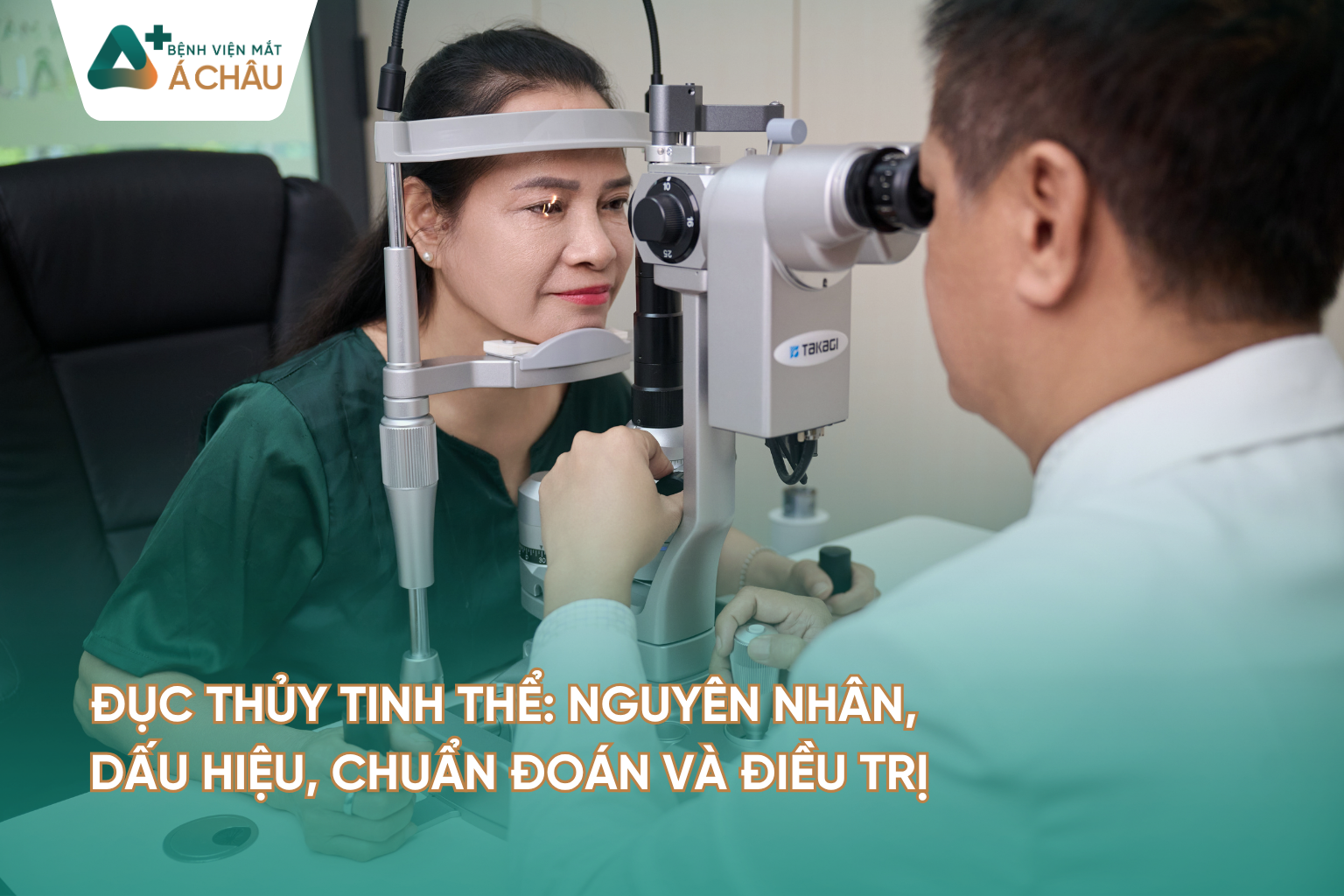 Đục Thủy Tinh Thể: Nguyên Nhân, Dấu Hiệu, Chẩn Đoán Và Điều Trị