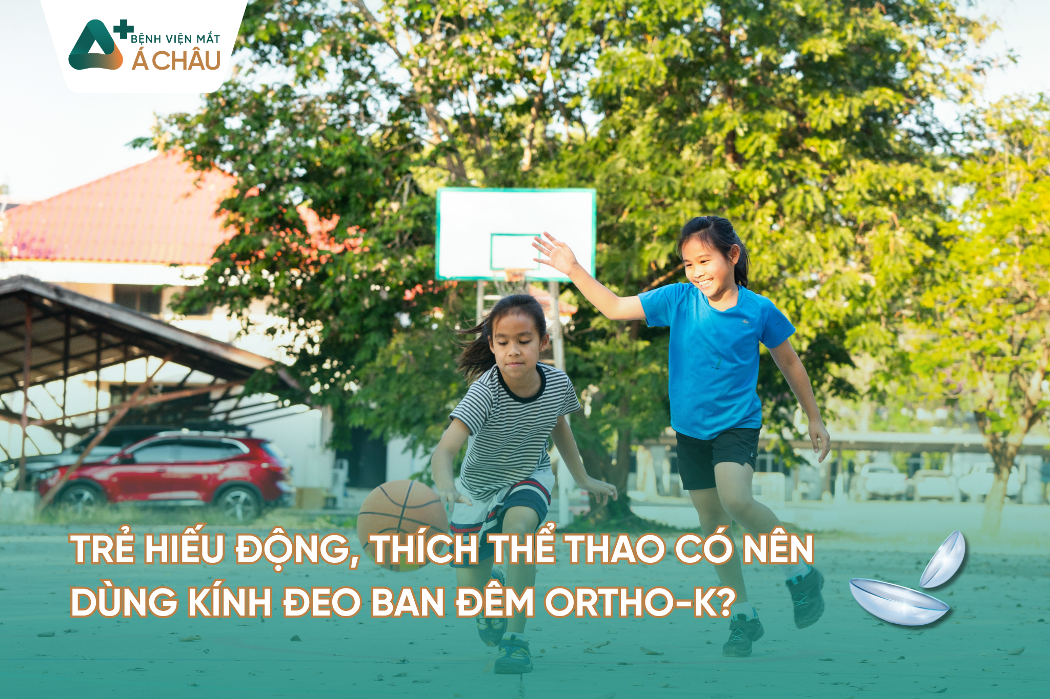 Trẻ hiếu động, thích thể thao có nên dùng kính đeo ban đêm Ortho K?